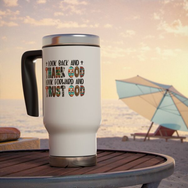Inspirational Travel Mug - 14oz Stainless Steel with Handle, 'Look Back and Thank God, Look Forward and Trust God' Design - Image 7
