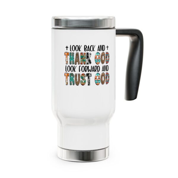 Inspirational Travel Mug - 14oz Stainless Steel with Handle, 'Look Back and Thank God, Look Forward and Trust God' Design