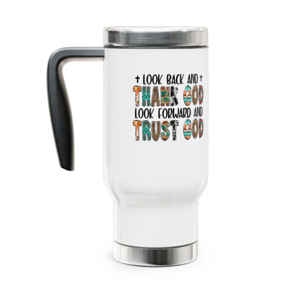 Inspirational Travel Mug - 14oz Stainless Steel with Handle, 'Look Back and Thank God, Look Forward and Trust God' Design - Image 3