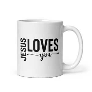 Religious coffee mug, Jesus loves you, Jesus mug gift, gift for her, gift for him, White glossy mug