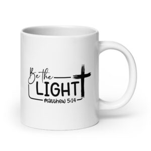 Bible verse White glossy mug, Be the light coffee mug gift, religious coffee mug